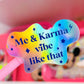Glitter Waterproof Sticker - Me & Karma Vibe Like That