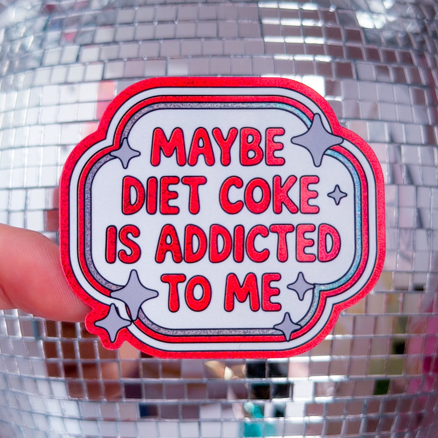 Waterproof Sticker - Maybe Diet Coke Is Addicted To Me