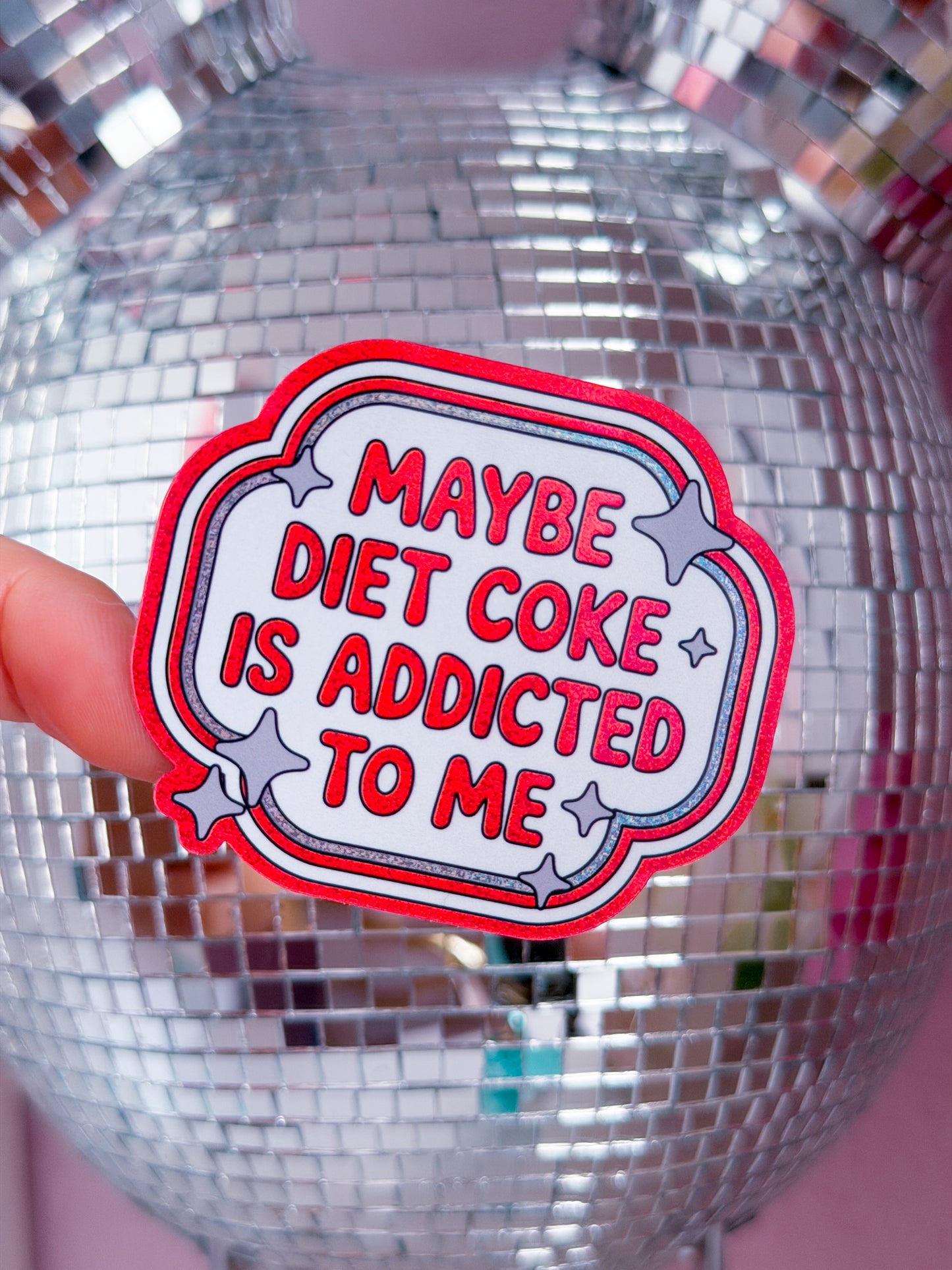 Waterproof Sticker - Maybe Diet Coke Is Addicted To Me