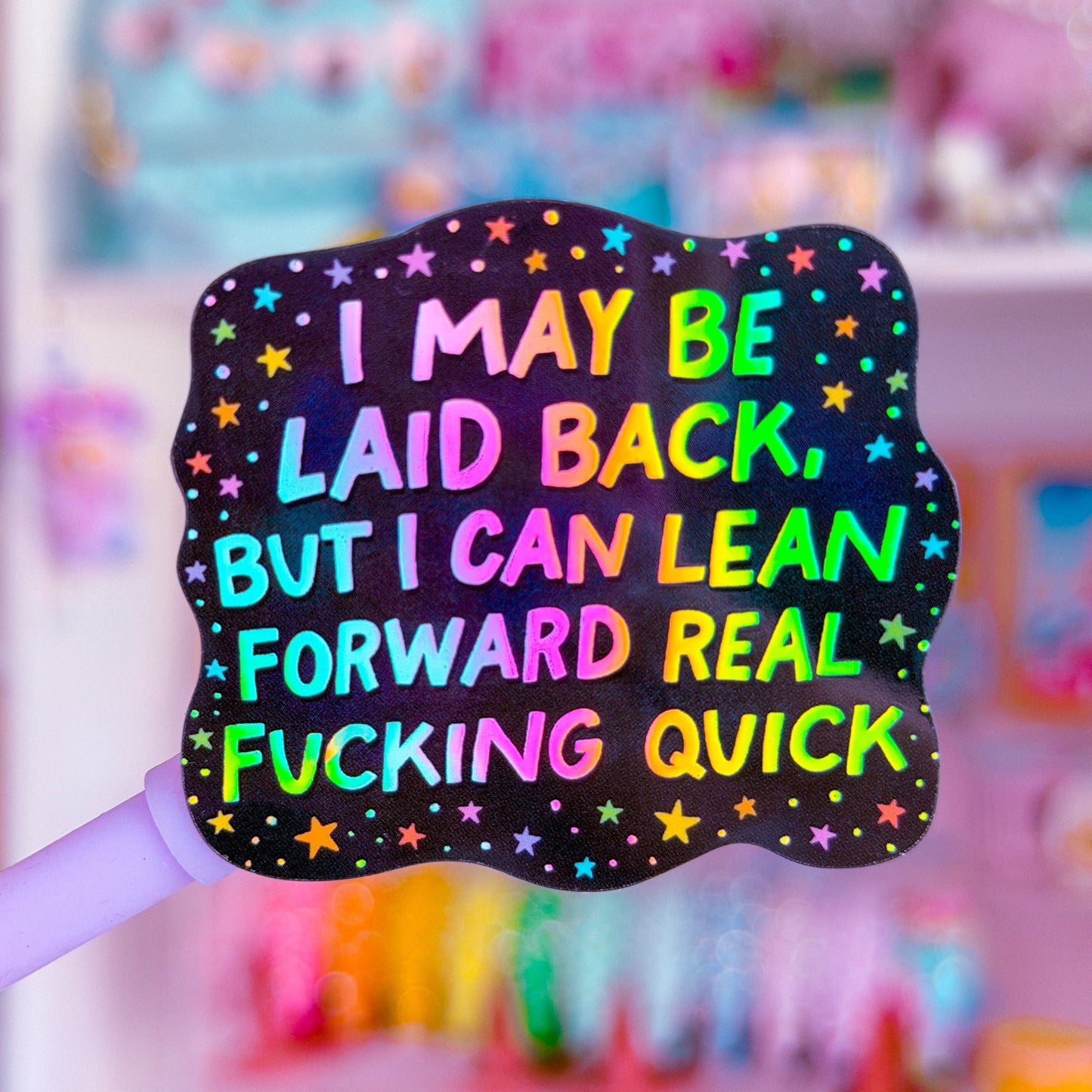 Waterproof Sticker - I May Be Laid Back But...