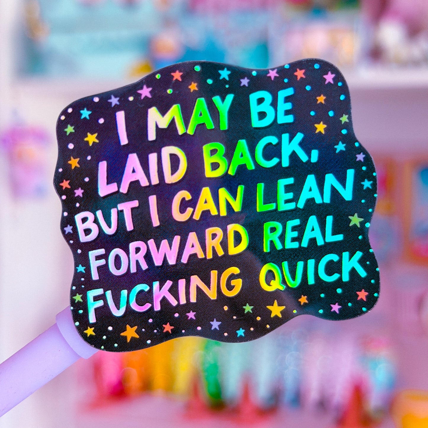 Waterproof Sticker - I May Be Laid Back But...