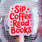 Waterproof Sticker - Sip Coffee Read Books