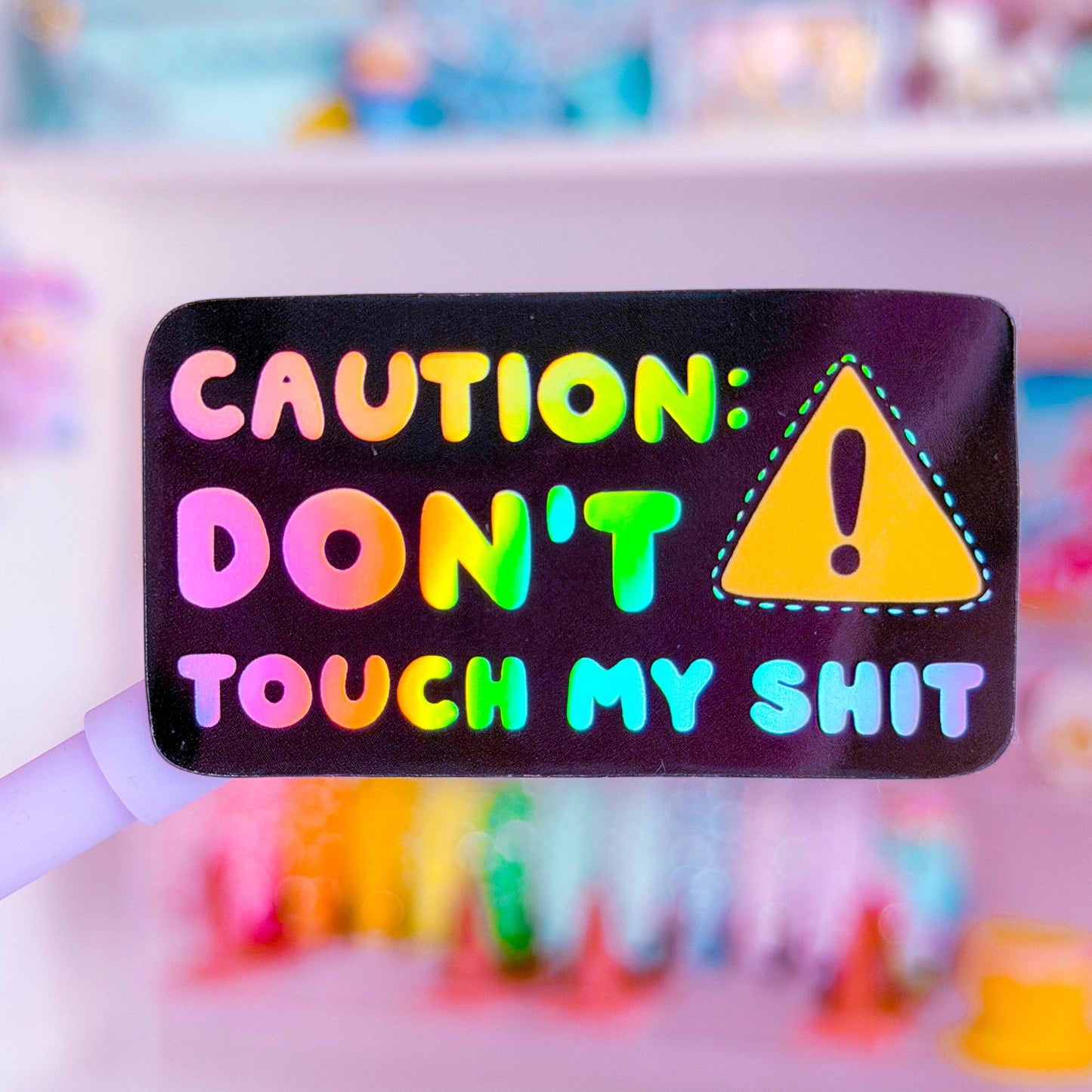 Waterproof Sticker - Caution: Don't Touch My Sh*t