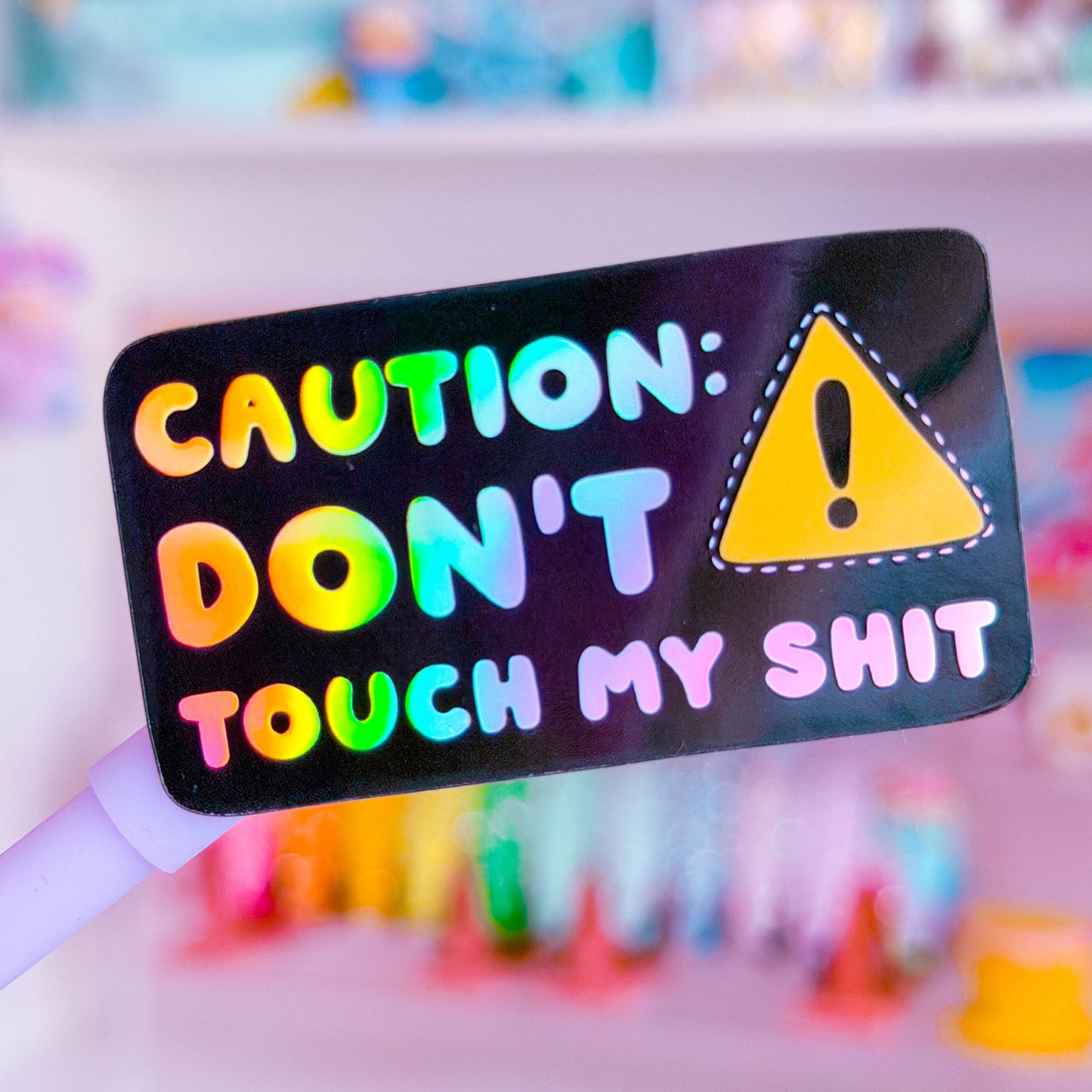 Waterproof Sticker - Caution: Don't Touch My Sh*t
