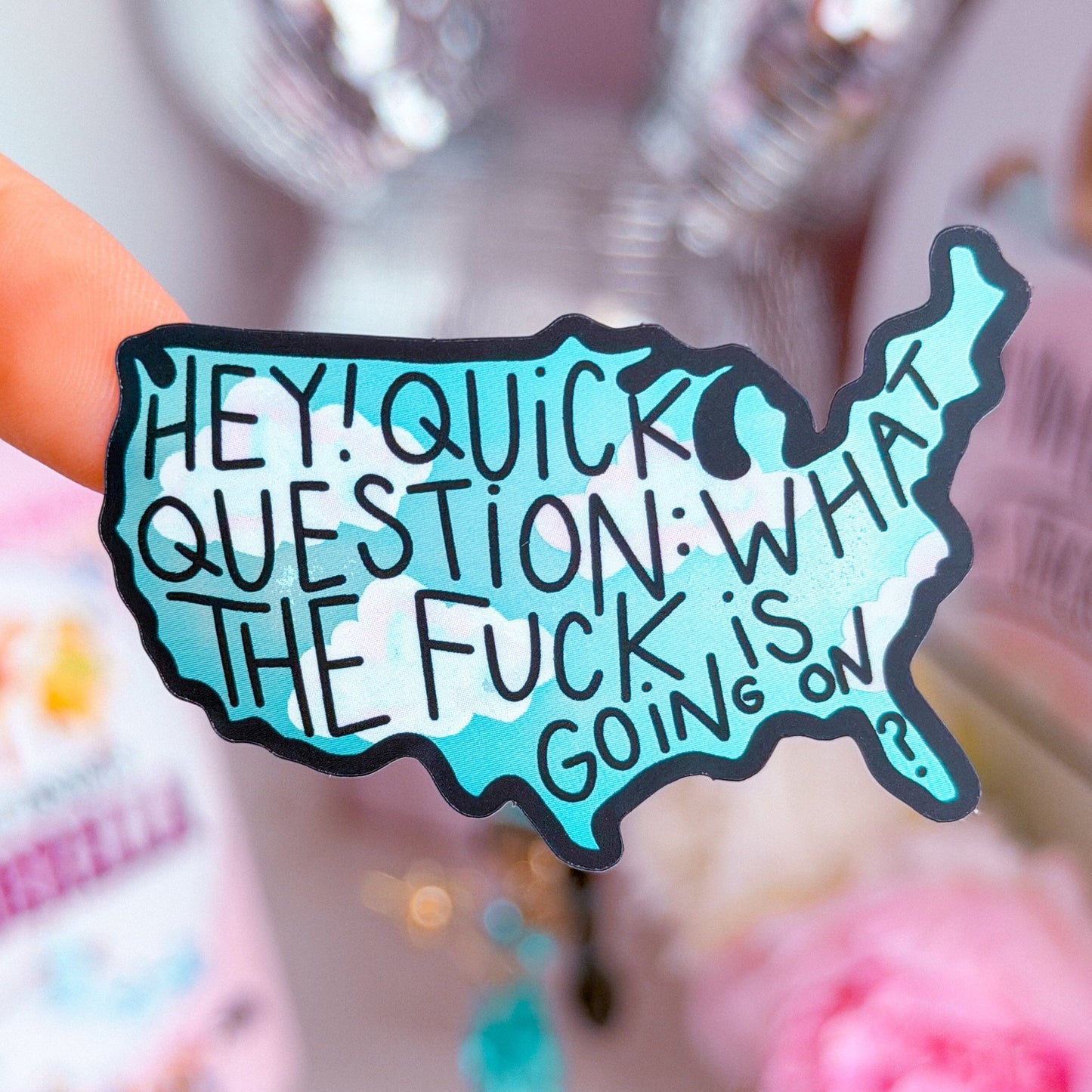 Waterproof Sticker - Hey! QUICK QUESTION America