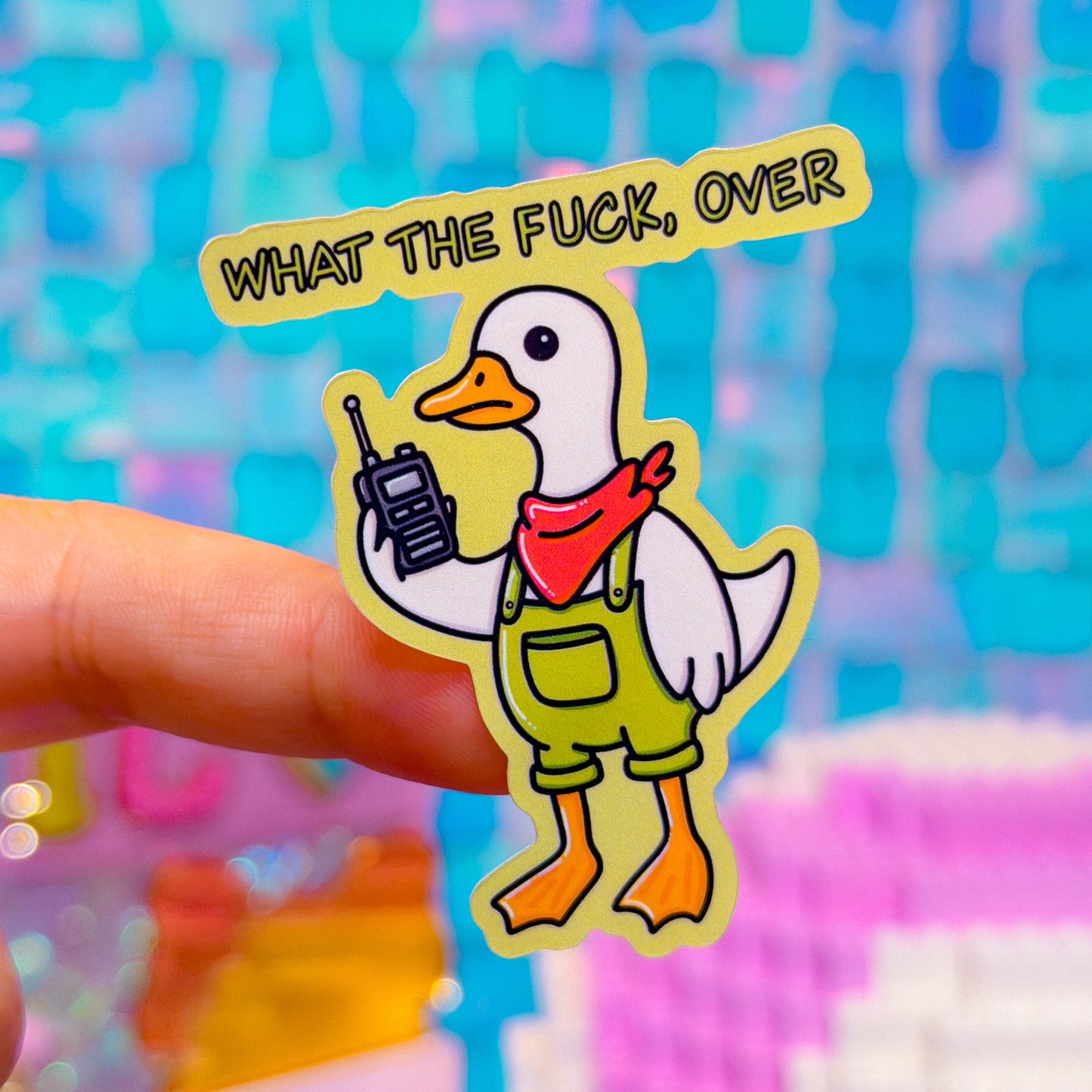 Waterproof Sticker - What The F*CK, OVER Goose