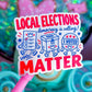 A close-up of a pink-handled sticker featuring cartoon ballot, envelope, and sign illustrations with the text 'LOCAL ELECTIONS democracy is calling! I VOTED MATTER' in red and blue on a white background.