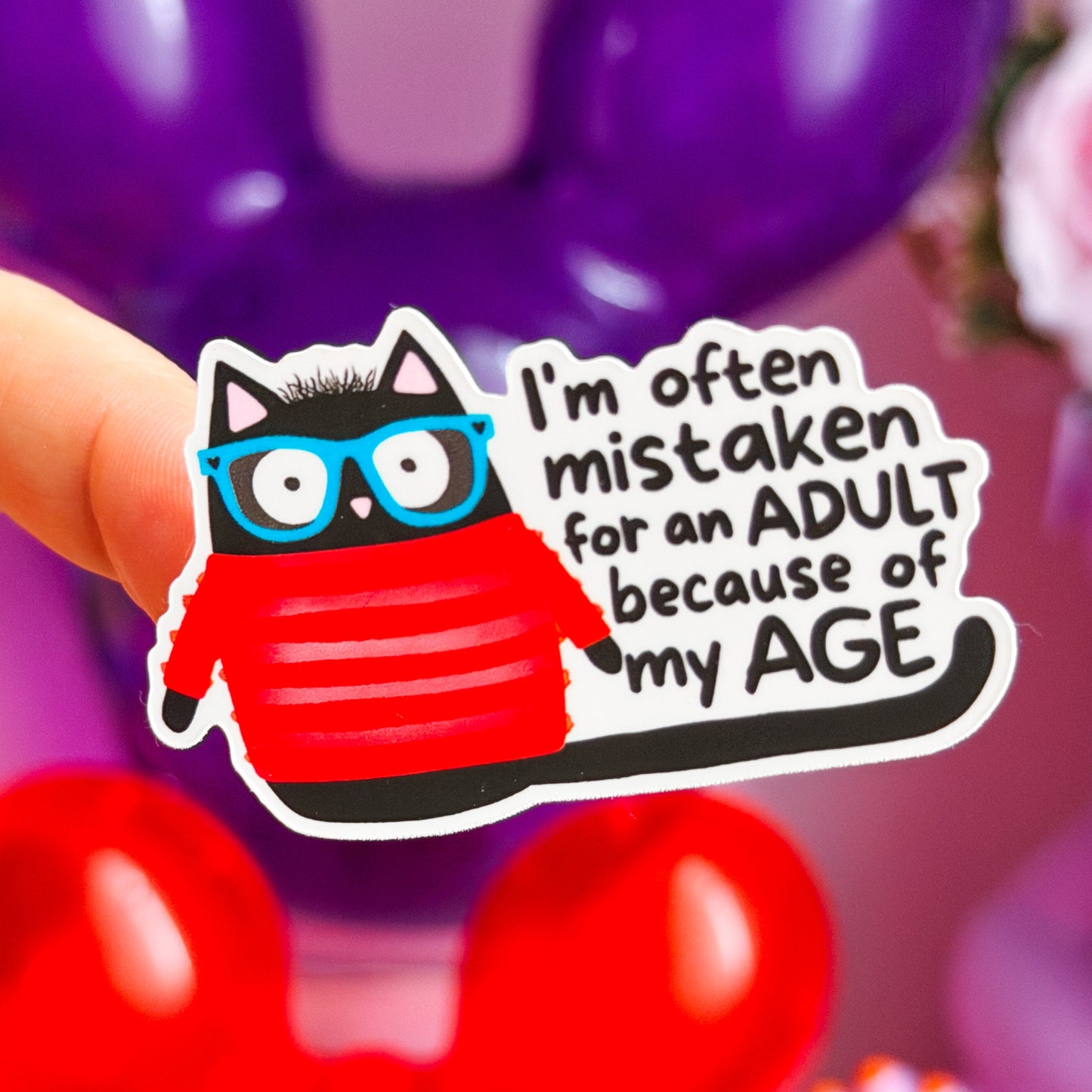 Waterproof Sticker - Mistaken For An Adult Because Of My Age