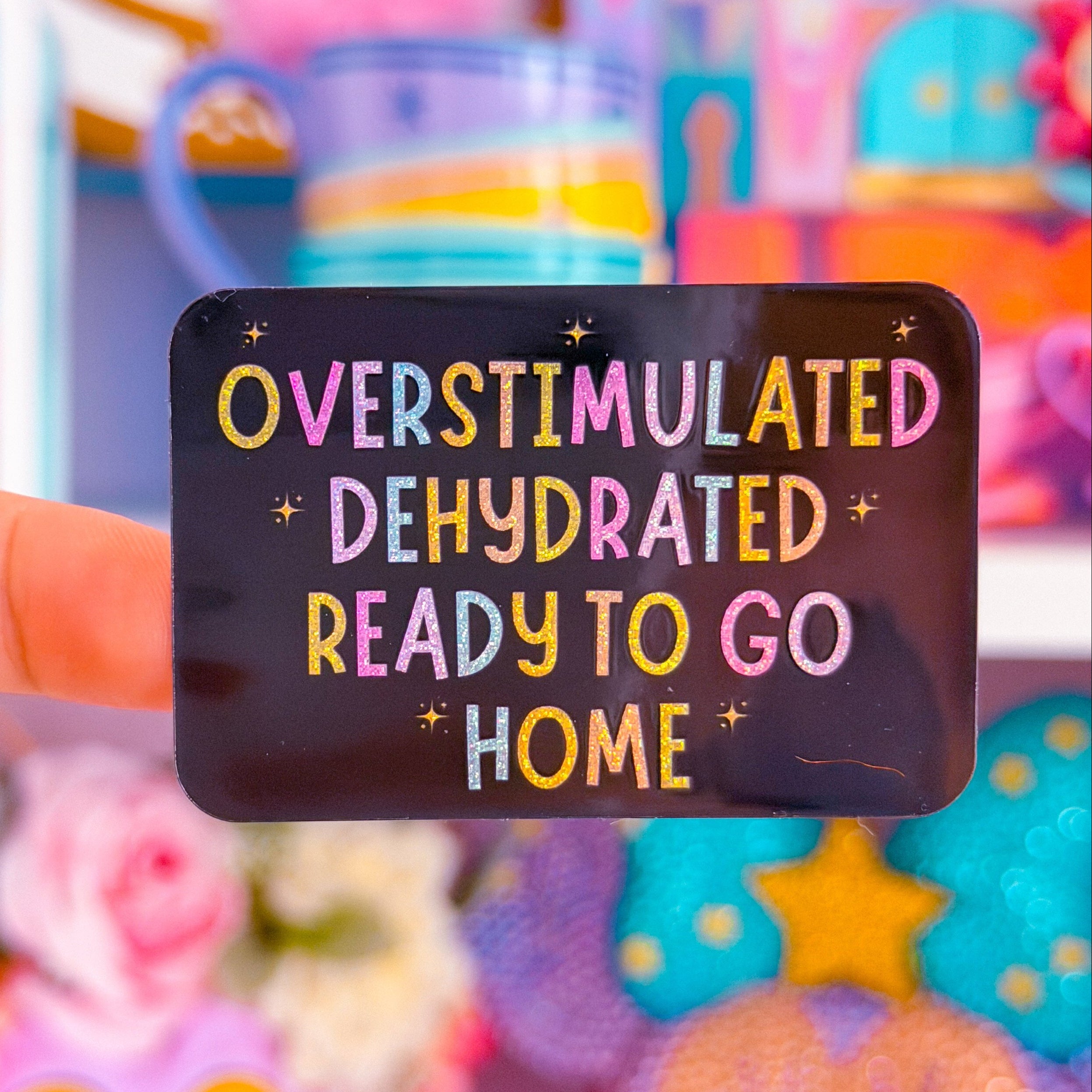 Waterproof Sticker - Overstimulated & Dehydrated – NoWhiteSpaceStickers