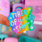 Waterproof Sticker - Tired Of Your Sh!t