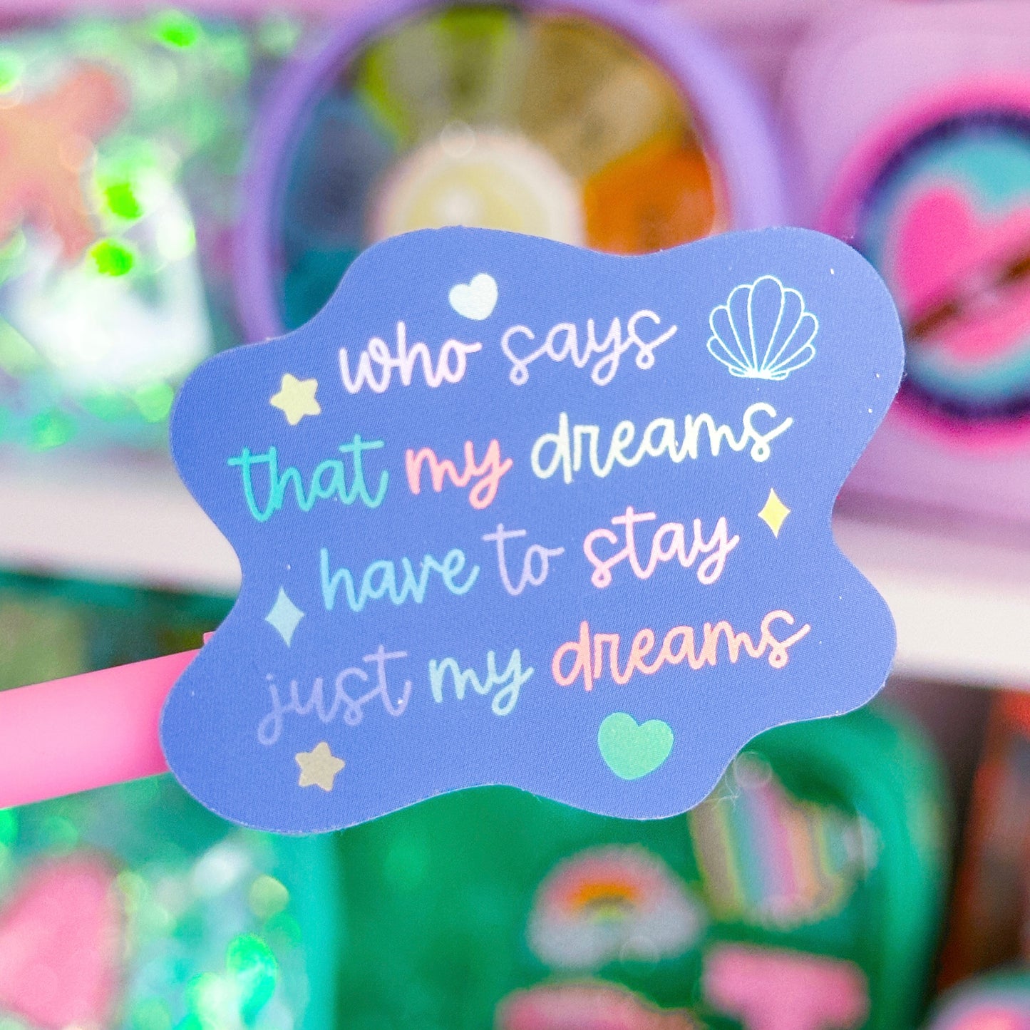Waterproof Sticker - (Ariel) Just Dreams