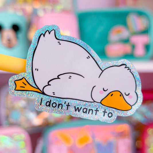 Waterproof Sticker - I Don't Want To GOOSE