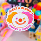 Waterproof Sticker - Elect a CLOWN, Expect a CIRCUS
