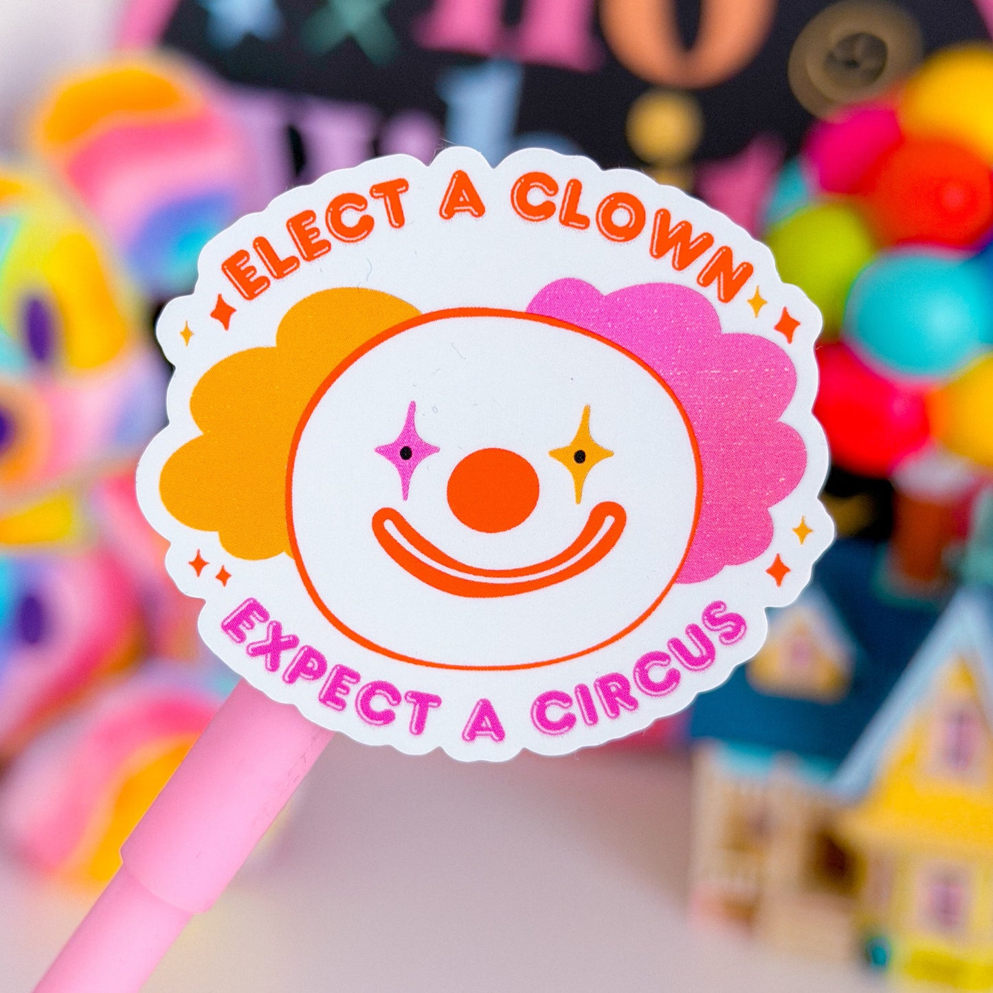 Waterproof Sticker - Elect a CLOWN, Expect a CIRCUS