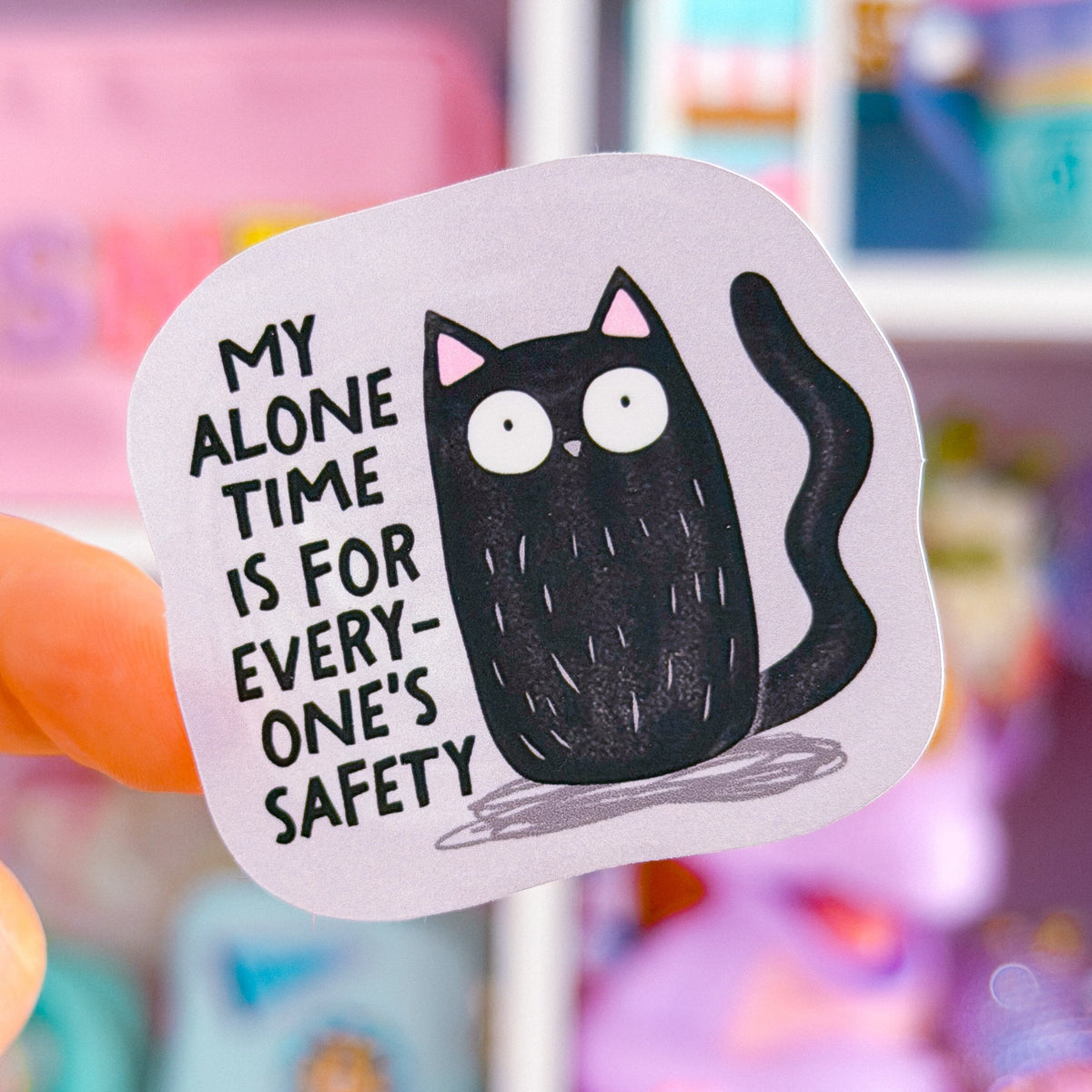 Sticker Full Time Waterproof Sticker - My Alone Time Is For Everyone's Safety ...