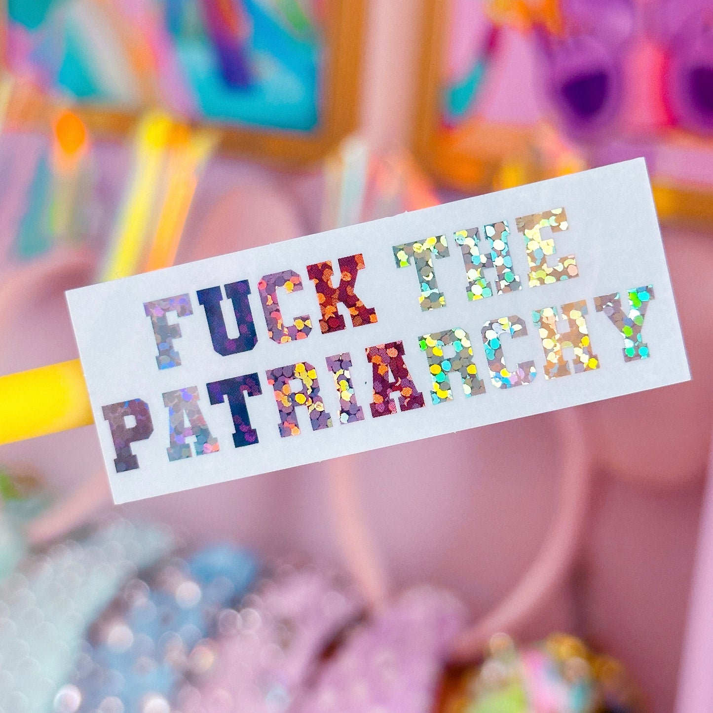 Glitter Waterproof Sticker - F The Patriarchy