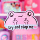 Waterproof Sticker - Try and Stop Me Pink FROGGY