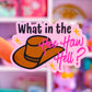 Waterproof Sticker - What In The HEE HAW