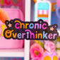 Waterproof Sticker - Chronic Overthinker