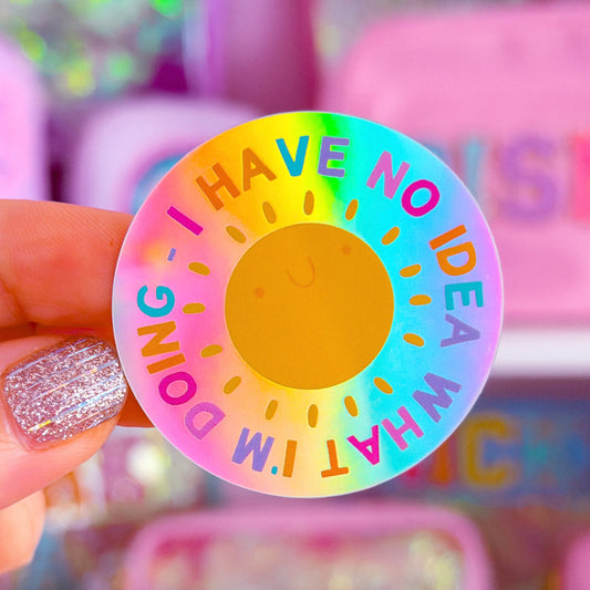 Waterproof Sticker - I Have No Idea What I'm Doing