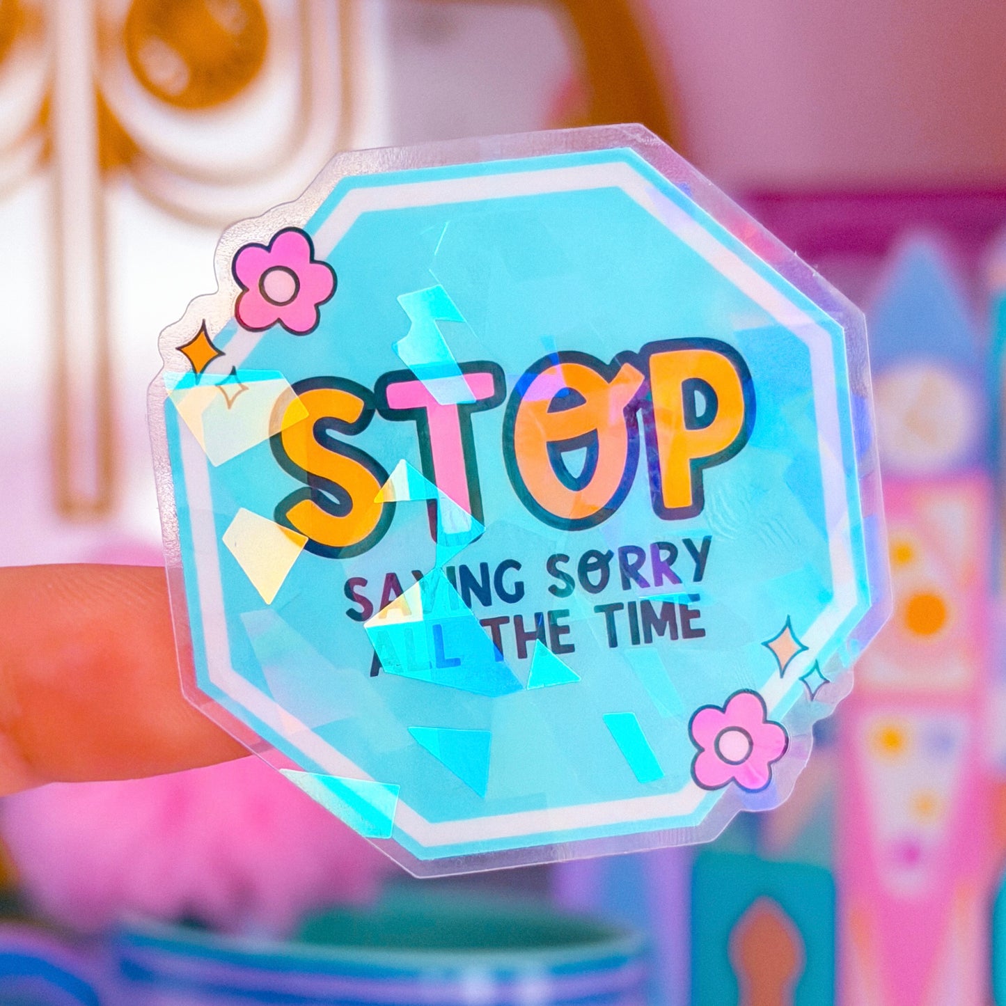 Waterproof Sticker - STOP Saying SORRY