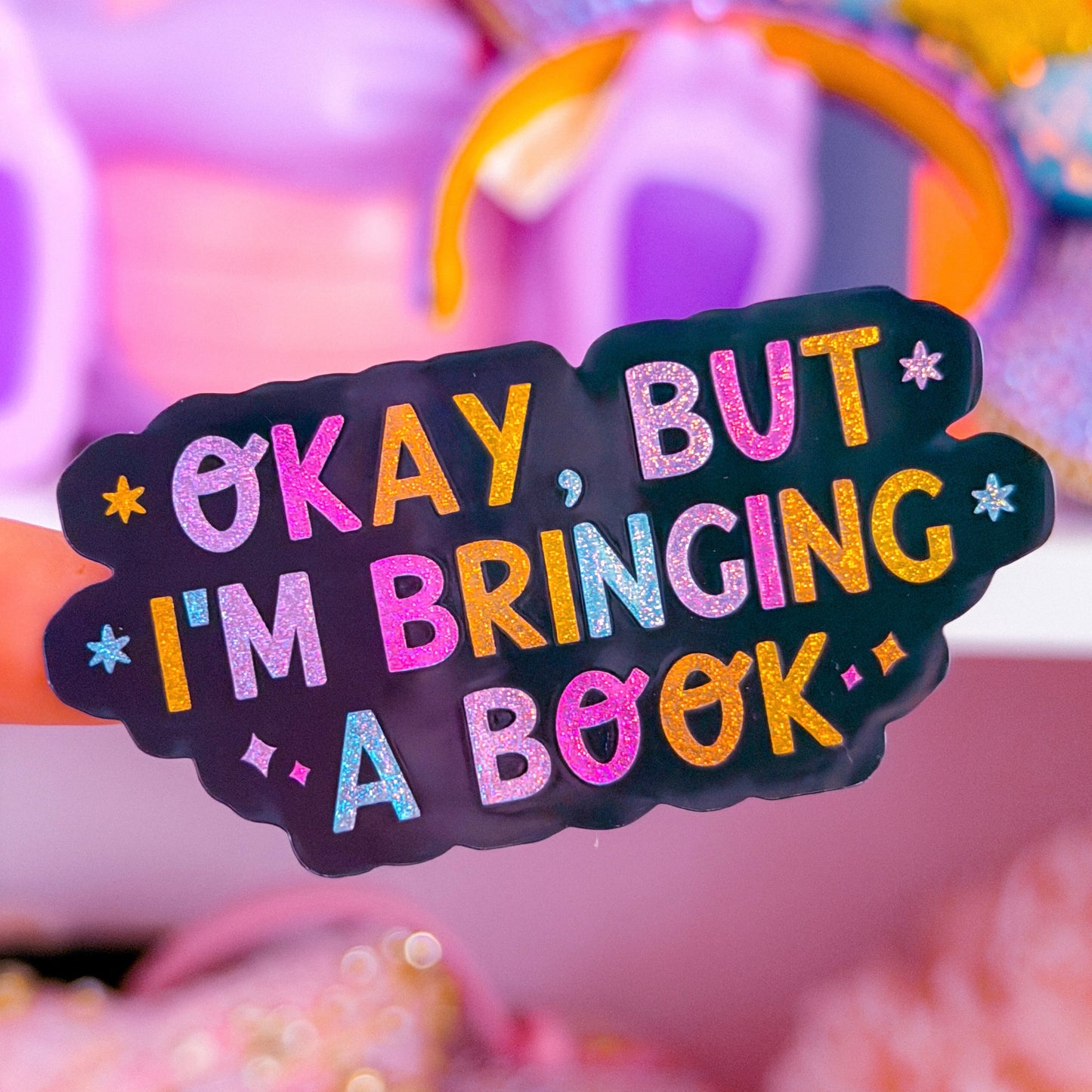Waterproof Sticker - OKAY, But I'm Bringing A Book