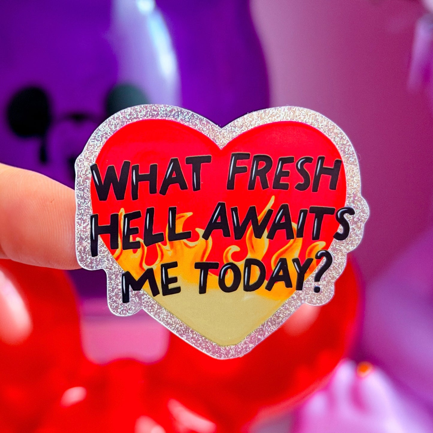 Waterproof Sticker - What In The Fresh Hell