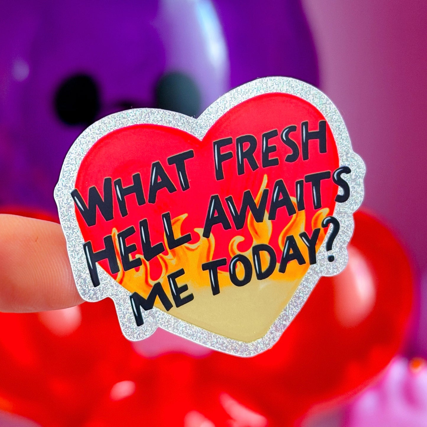 Waterproof Sticker - What In The Fresh Hell