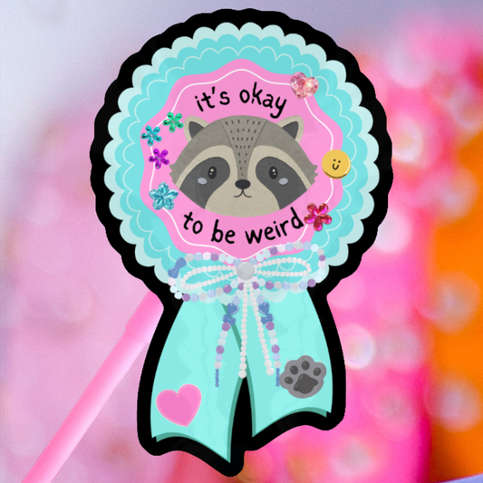 Waterproof Sticker - It's Okay To Be Weird Racoon Ribbon