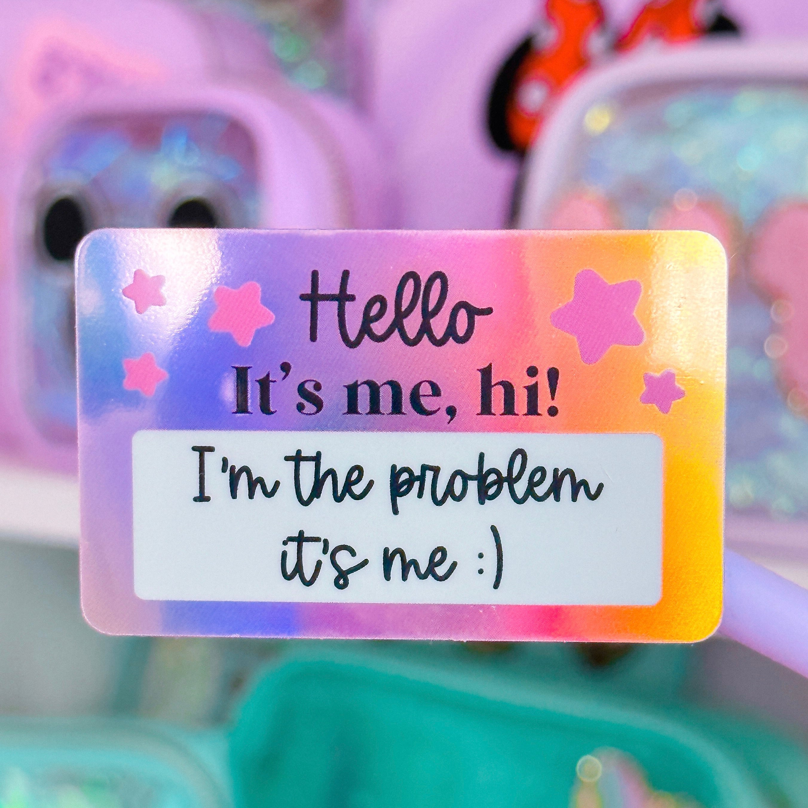*DOLLAR DEALS* Waterproof Sticker - I'm The Problem Nametag ...