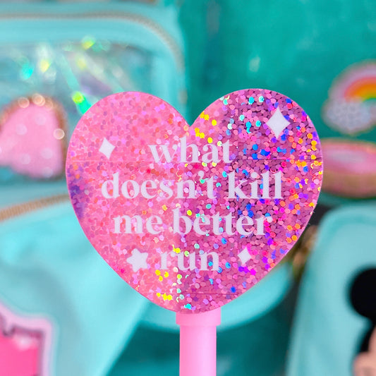Glitter Waterproof Sticker - What Doesn't Kill Me Better Run